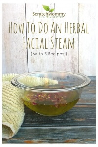 How To Do An Herbal Facial Steam (with 3 great recipes) - Pimples? Dry Skin? There's a steam for you on Scratch Mommy!